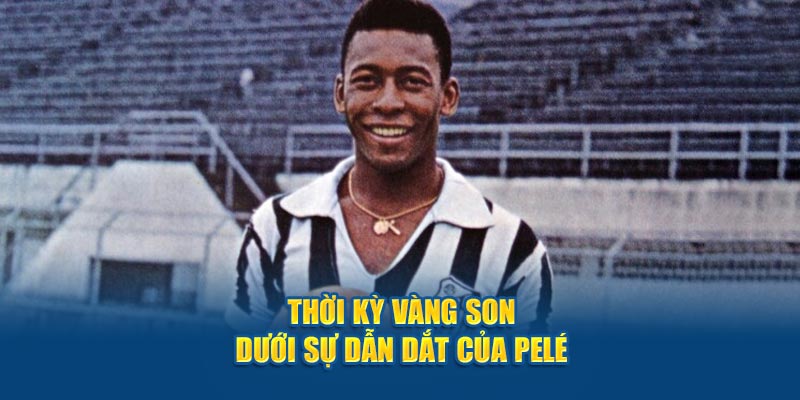 Pelé và di sản vĩ đại tại CLB Santos