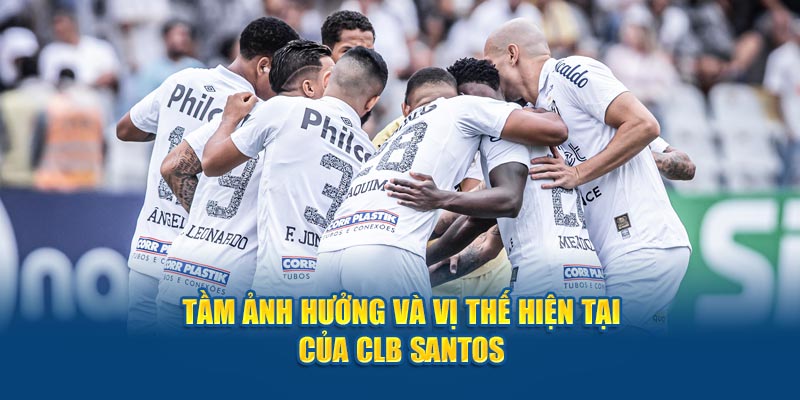 Vị thế hiện tại và tương lai của câu lạc bộ Santos